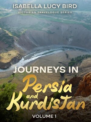cover image of Journeys in Persia and Kurdistan (Volume 1)